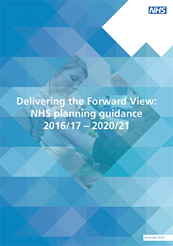 Delivering the Forward View: NHS planning guidance 2016/17 - 2020/21