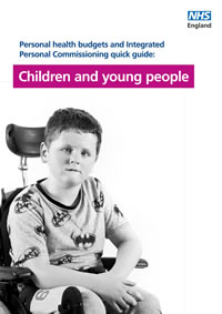 Children and young people: Quick guide about personal health budgets and Integrated Personal Commissioning