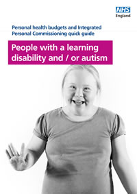 People with a learning disability and/or autism: Quick guide about personal health budgets and Integrated Personal Commissioning